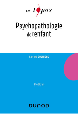Psychopathologie de l'enfant Psychopathologie de l'enfant