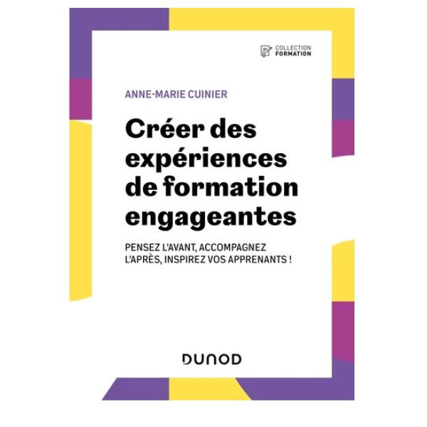 Créer des expériences de formation engageantes -pensez l'avant,accompagnez l'apprès,inspirez vos apprenants!