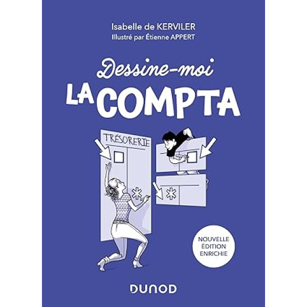 Dessine-moi la compta - 2e éd.: Faites de la compta votre alliée !