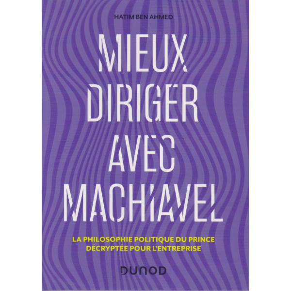 Mieux diriger avec Machiavel