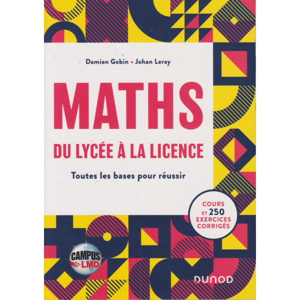 Maths, du Lycée À la Licence toutes les Bases Pour Réussir (campus)