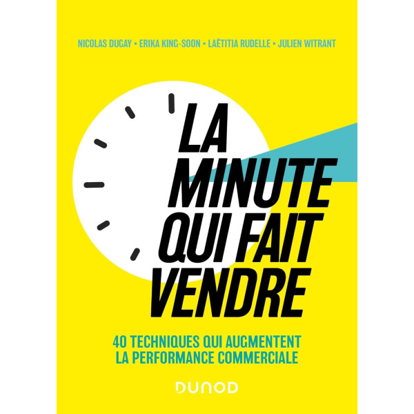 La minute qui fait vendre : 40 techniques qui augmentent la performance commerciale -Campus