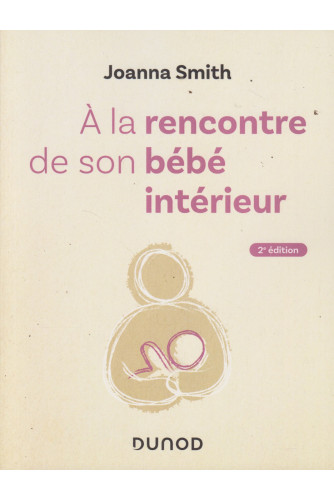 A la rencontre de son bébé intérieur 2ED A la rencontre de son bébé intérieur 2ED