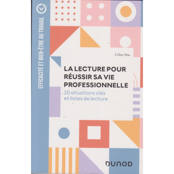 La lecture pour réussir sa vie professionnelle - 20 situations clés et listes de lecture