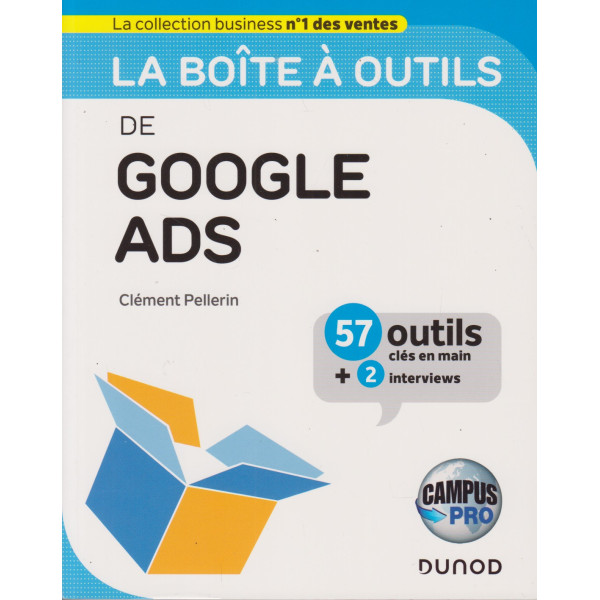 La boîte à outils de Google Ads: 57 outils et méthodes