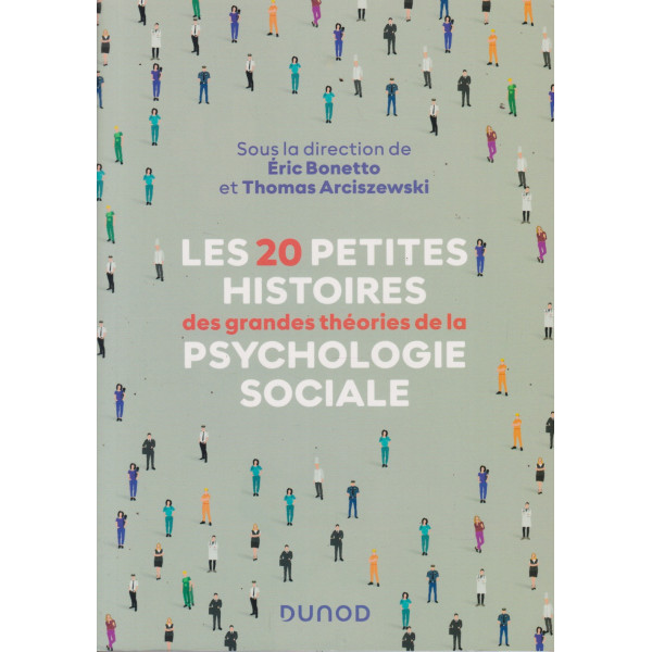 Les 20 petites histoires des grandes théories de la psychologie sociale
