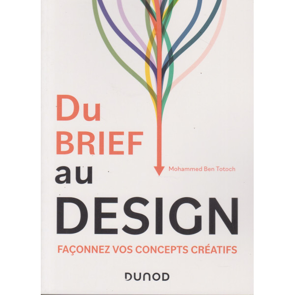 DU BRIEF AU DESIGN - FACONNEZ VOS CONCEPTS CREATIFS