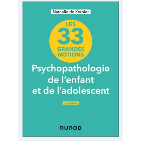 33 grandes notions de psychopathologie de l'enfant et de l'adolescent