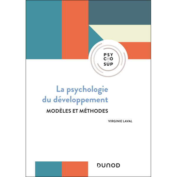 La Psychologie du développement - Modèles et méthodes