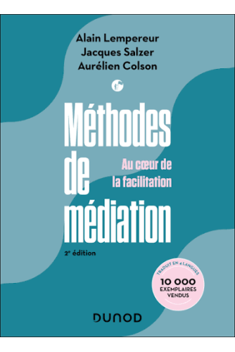 Méthodes de médiation - 2e éd.: Au coeur de la facilitation Campus Méthodes de médiation - 2e éd.: Au coeur de la facilitation Campus