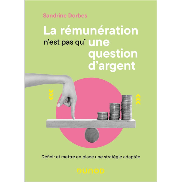 La rémunération n'est pas qu'une question d'argent -Définir et mettre en place une stratégie adaptée