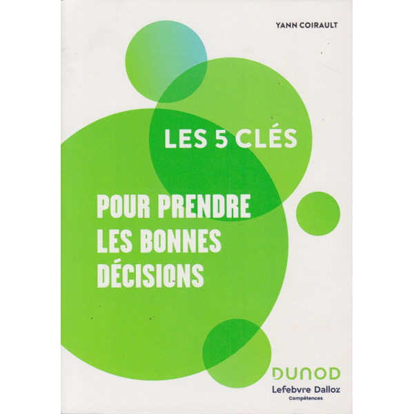 Les 5 clés pour prendre les bonnes décisions