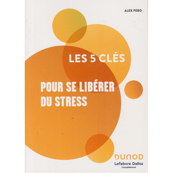 Les 5 clés pour se libérer du stress 