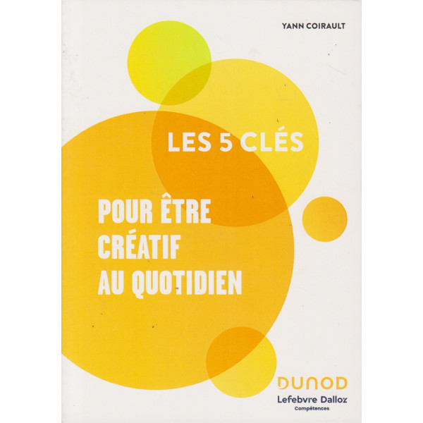 Les 5 clés pour être créatif au quotidien