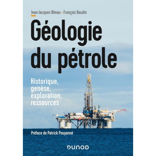 Géologie du pétrole - Historique, genèse, exploration, ressources