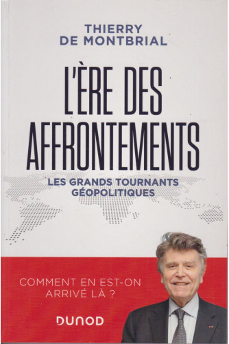 l'ere des affrontements - Les grands tournants géopolitiques l'ere des affrontements - Les grands tournants géopolitiques