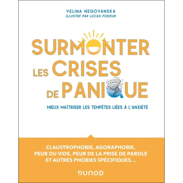 Surmonter les crises de panique: Guide pratique pour mieux maîtriser les tempêtes liées à l'anxiété