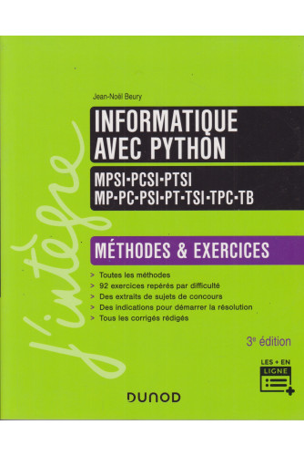 Informatique avec Python - Méthodes et exercices - MPSI-PCSI-PTSI-MP-PC-PSI-PT-TSI-TPC-TB - 3e éd. Informatique avec Python - Méthodes et exercices - MPSI-PCSI-PTSI-MP-PC-PSI-PT-TSI-TPC-TB - 3e éd.