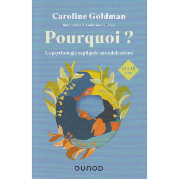 Pourquoi ? -La psychologie expliquée aux adolescents de 12 à 15 ans