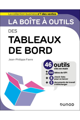 La boîte à outils des tableaux de bord : 46 outils clés en main La boîte à outils des tableaux de bord : 46 outils clés en main