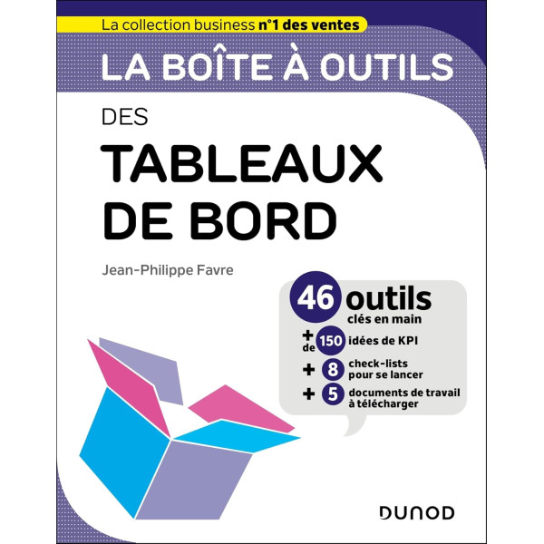 La boîte à outils des tableaux de bord : 46 outils clés en main