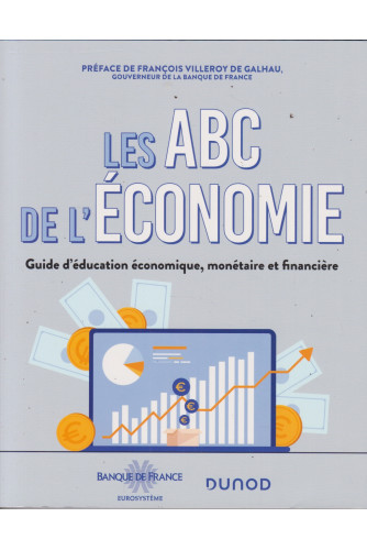 Les ABC de l'économie -Guide d'éducation économique, monétaire et financière Les ABC de l'économie -Guide d'éducation économique, monétaire et financière