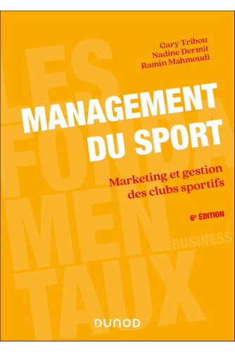 Management du sport : 6e éd : Marketing et gestion des clubs Management du sport : 6e éd : Marketing et gestion des clubs