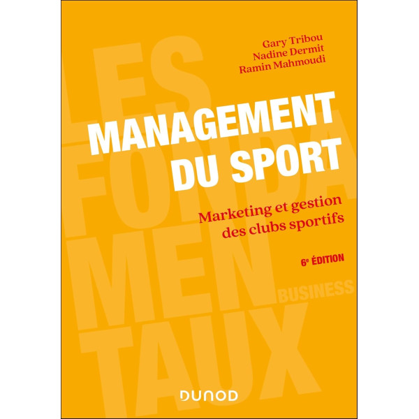 Management du sport : 6e éd : Marketing et gestion des clubs