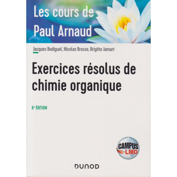 Les Cours de Paul Arnaud - Exercices Résolus de Chimie Organique (campus)