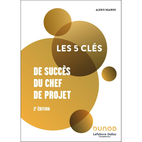 Les 5 clés de succès du chef de projet :2e édition