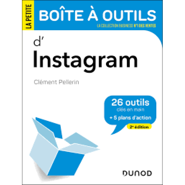 La petite boîte à outils d'Instagram. 26 outils clés en main + 5 plans d'action 2Ed Campus