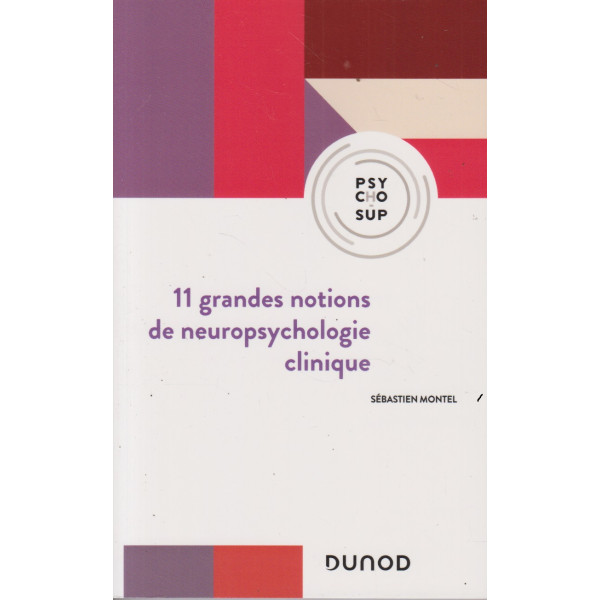 11 grandes notions de neuropsychologie clinique