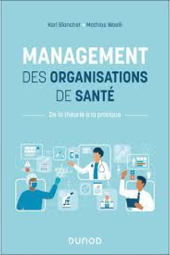 Management des organisations de santé. De la théorie à la pratique Campus Management des organisations de santé. De la théorie à la pratique Campus