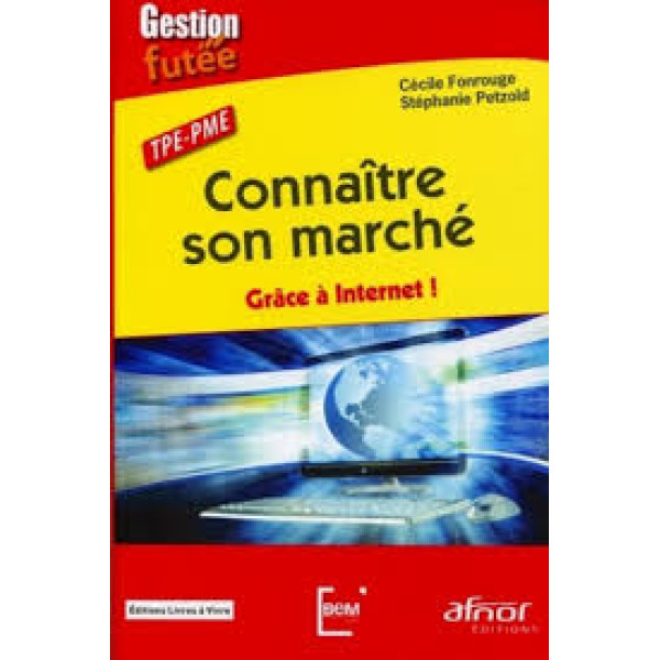 TPE - PME Connaitre son marché. Grâce à Internet !