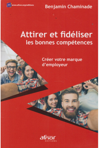 Attirer et fidéliser les bonnes compétences Attirer et fidéliser les bonnes compétences
