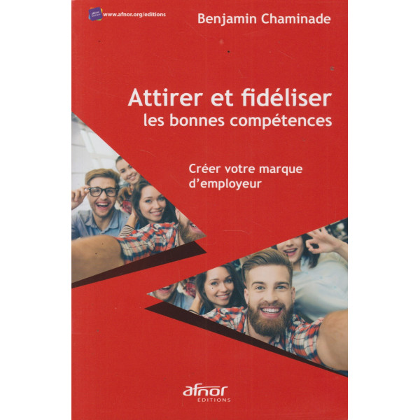Attirer et fidéliser les bonnes compétences