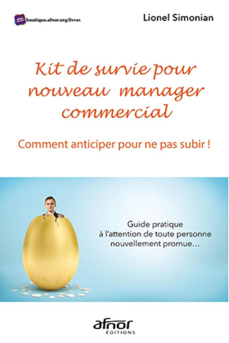 Kit de survie pour nouveau manager commercial - Comment anticiper pour ne pas subir ! Kit de survie pour nouveau manager commercial - Comment anticiper pour ne pas subir !