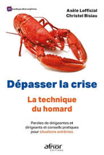 Dépasser la crise. La technique du homard. Dépasser la crise. La technique du homard.