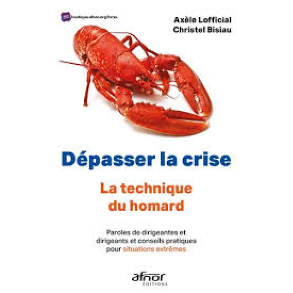 Dépasser la crise. La technique du homard.