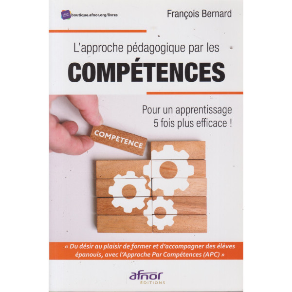 L'approche pédagogique par les compétences : Pour un apprentissage 5 fois plus efficace !