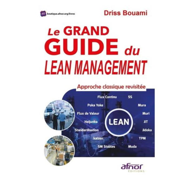 LE GRAND GUIDE DU LEAN MANAGEMENT - APPROCHE CLASSIQUE REVISITEE