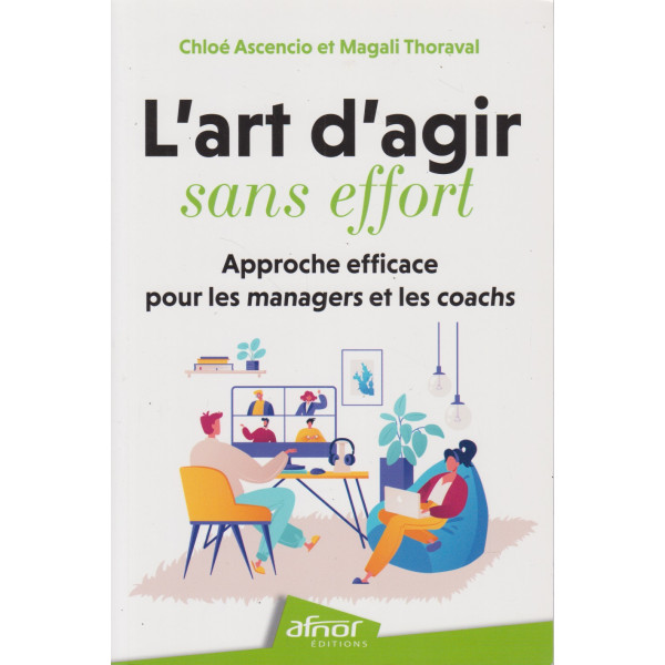 L'art d'agir sans effort - Approche efficace pour les managers et coachs