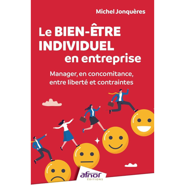 Le Bien-être individuel en entreprise: Manager, en concomitance, entre liberté et contraintes 