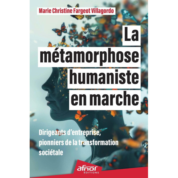 La métamorphose humaniste en marche - Dirigeants d'entreprise