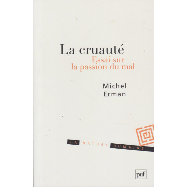 La cruauté: Essai sur la passion du mal