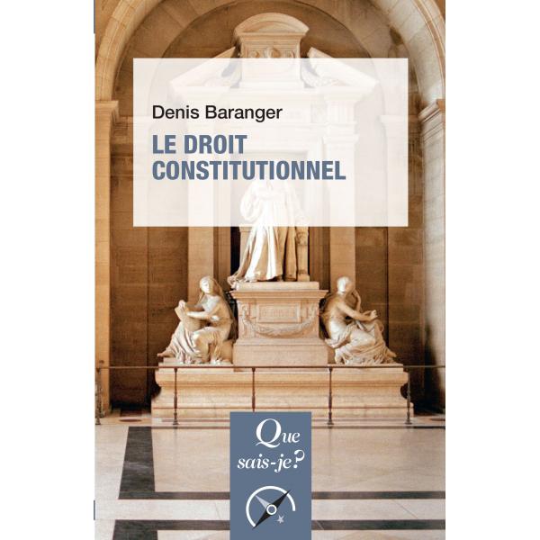Le droit constitutionnel -Que sais-je?