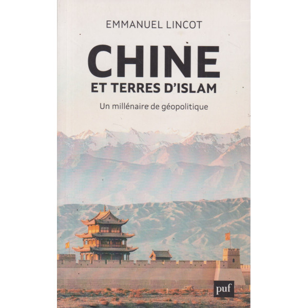 Chine et terres d'Islam -Un millénaire de géopolitique