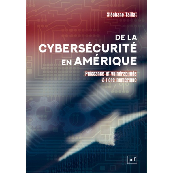 De la cybersécurité en Amérique -puissance et vulnérabilités à l'ère numérique