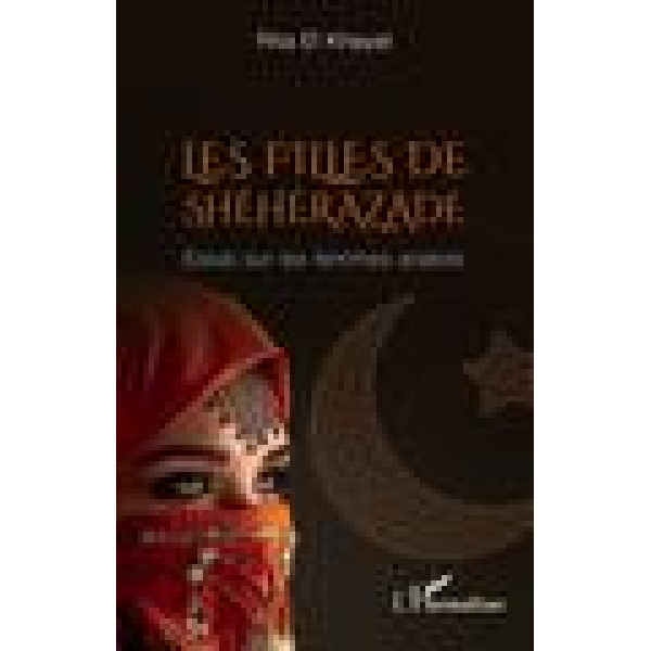Les filles de Shéhérazade. Essai sur les femmes arabes