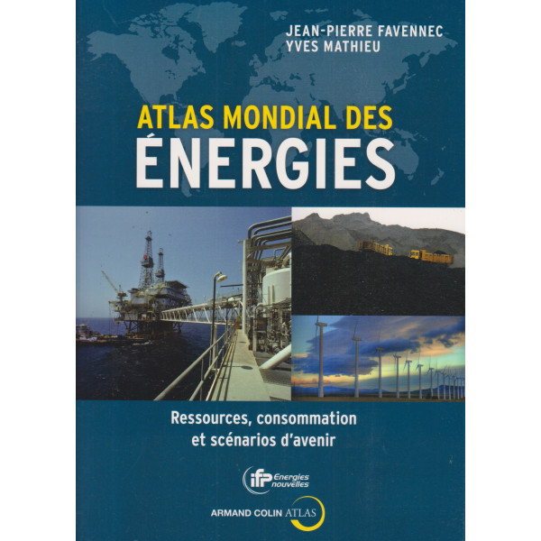 ATLAS - T01 - ATLAS MONDIAL DES ENERGIES - RESSOURCES, CONSOMMATION ET SCENARIOS D'AVENIR